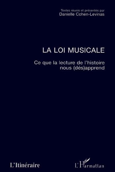 La loi musicale : ce que la lecture de l'histoire nous (dés)apprend
