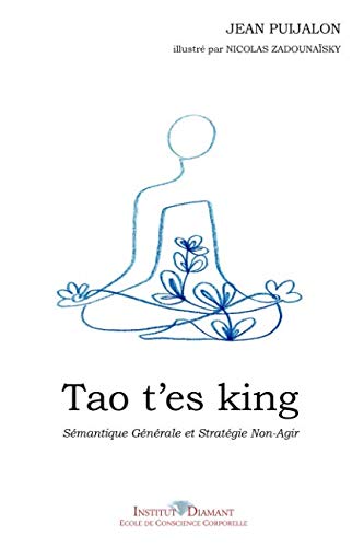 Tao t'es King: Sémantique Générale et Stratégie Non-Agir