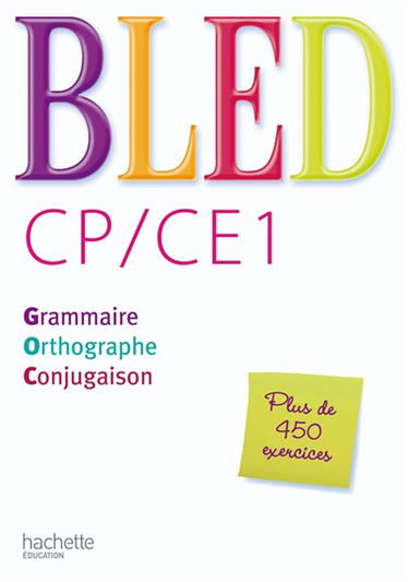 Bled CP-CE1 : grammaire, orthographe, conjugaison