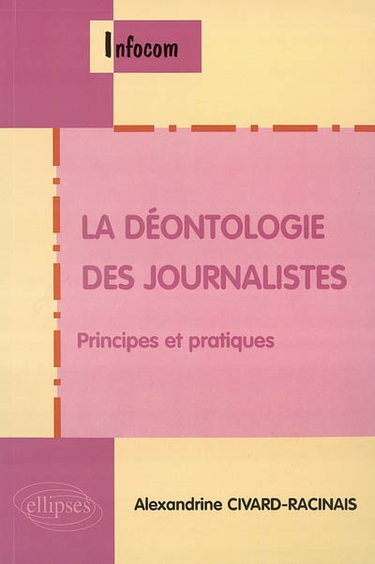 Couverture de La déontologie des journalistes : principes et pratiques
