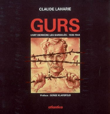 Gurs : l'art derrière les barbelés (1939-1944) : les activités artistiques (sculpture, peinture, musique, artisanat) des internés au camp de Gurs