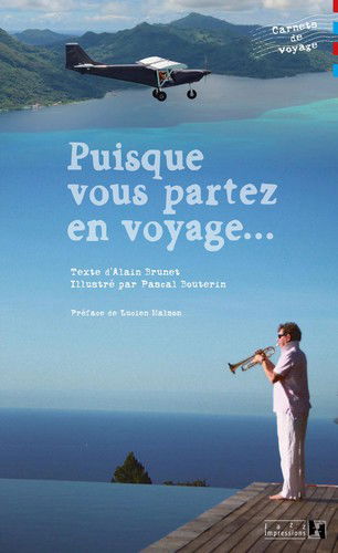 Puisque vous partez en voyage...