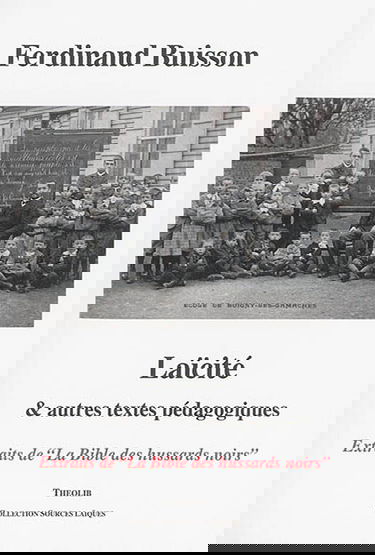 Laïcité & autres textes pédagogiques : extraits de la bible des hussards noirs