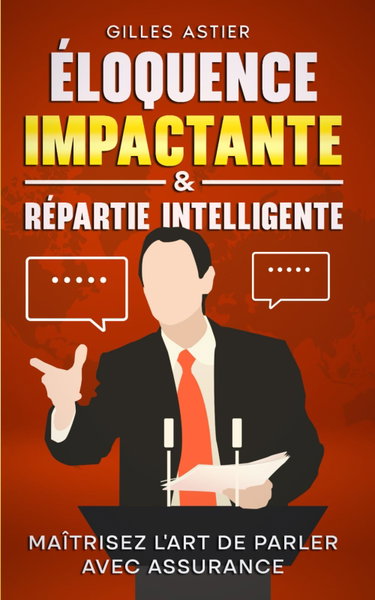 Couverture de Éloquence impactante & répartie intelligente: Maîtrisez l'art de parler avec assurance