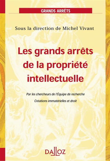 Les grands arrêts de la propriété intellectuelle