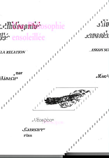 Une philosophie ensoleillée. Essais sur la relation
