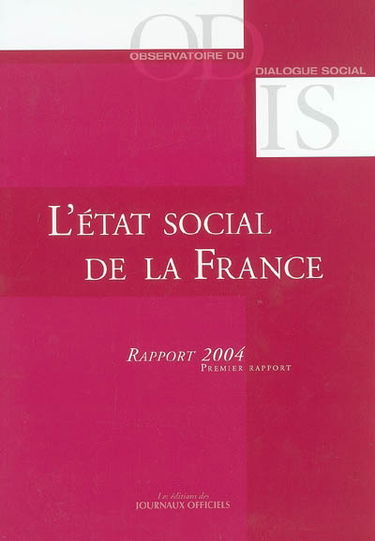 L'état social de la France : rapport 2004 : premier rapport