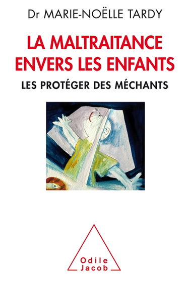 La maltraitance envers les enfants : les protéger des méchants
