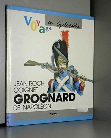 Jean-Roch Coignet, grognard de Napoléon