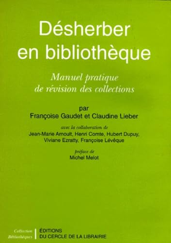 Désherber en bibliothèque. Manuel pratique de révision de collection