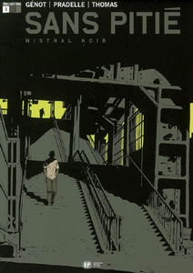 Sans pitié. Vol. 1. Mistral noir