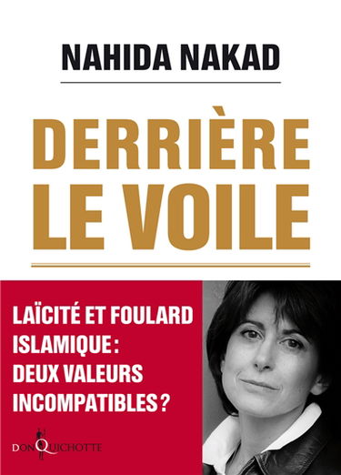 Derrière le voile : laïcité et foulard islamique : deux valeurs incompatibles ?