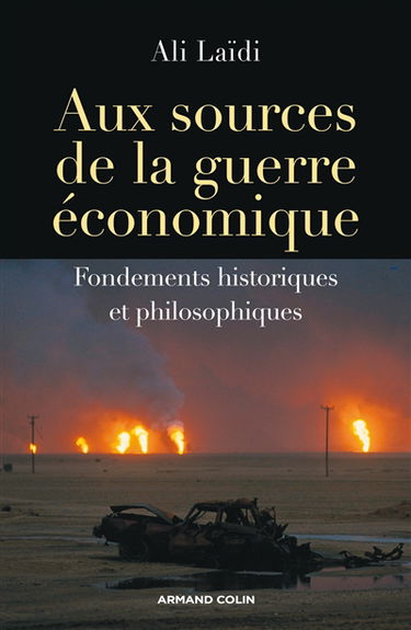 Aux sources de la guerre économique : fondements historiques et philosophiques