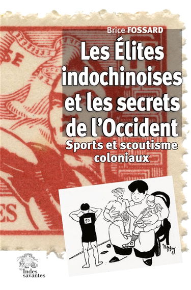 Les élites indochinoises et l'enjeu politique de la jeunesse (1858-1945)