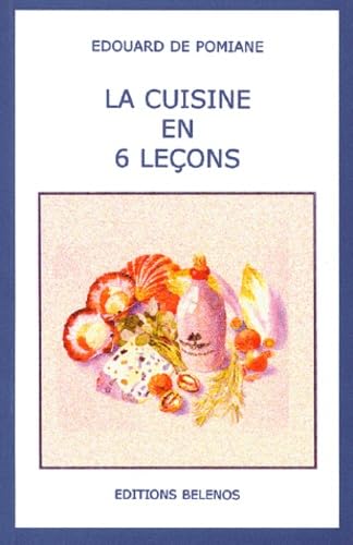 Guide pratique de cuisine familiale : La cuisine en 6 leçon