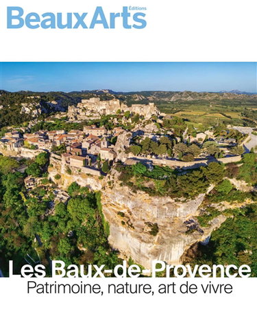 Couverture de Les Baux-de-Provence : patrimoine, nature, art de vivre par Collectif
