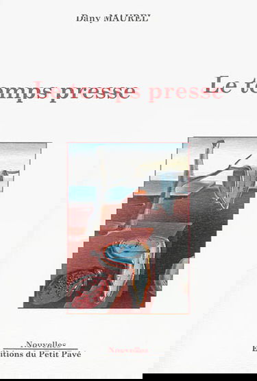 Le temps presse : et autres nouvelles