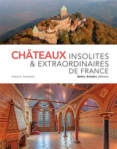 Châteaux insolites & extraordinaires de France