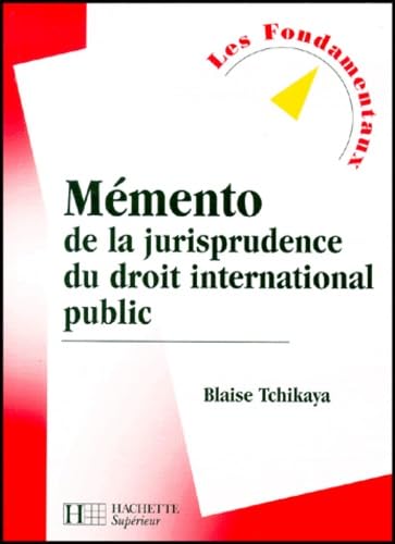 Mémento de la jurisprudence du droit international public