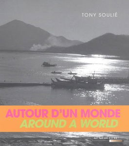 Tony Soulié, autour d'un monde