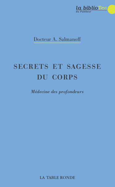 Secrets et sagesse du corps : médecine des profondeurs