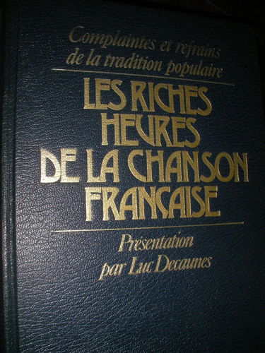 Les Riches heures de la chanson française : Complaintes et refrains de la tradition populaire