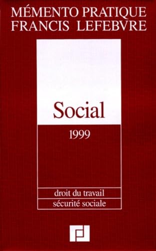 Mémento pratique Francis Lefebvre: Social, 2001 : droit du travail, sécurité sociale