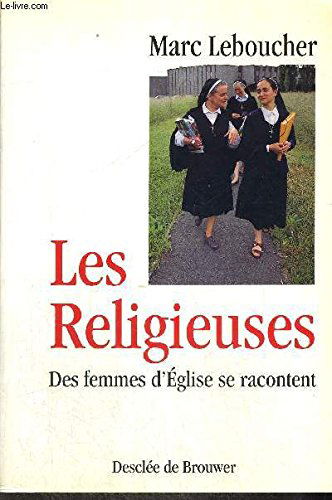 Les Religieuses : des femmes d'Eglise se racontent