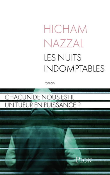 Les nuits indomptables : chacun de nous est-il un tueur en puissance ?