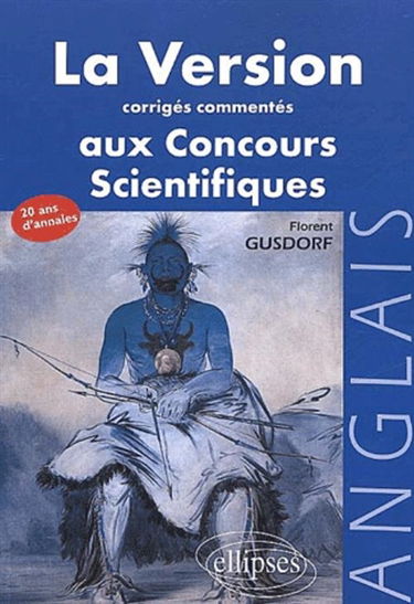 La version aux concours scientifiques : corrigés commentés : anglais