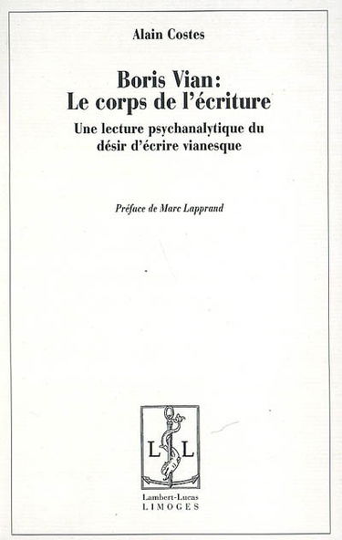 Boris Vian : une lecture psychanalytique du désir d'écrire vianesque