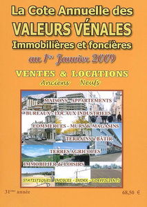 La cote annuelle des valeurs vénales, immobilières et foncières au 1er janvier 2009 : ventes & locations