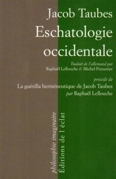 Eschatologie occidentale. La flèche des amis : la guérilla herméneutique de Jacob Taubes