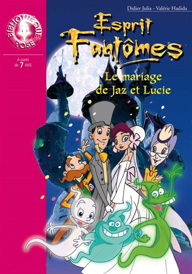Esprit fantômes. Vol. 11. Le mariage de Jaz et Lucie