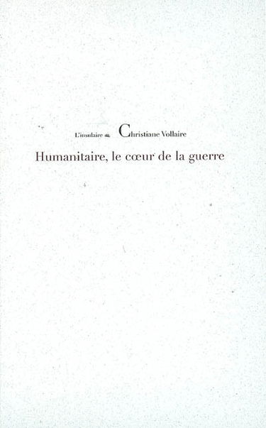 Humanitaire, le coeur de la guerre