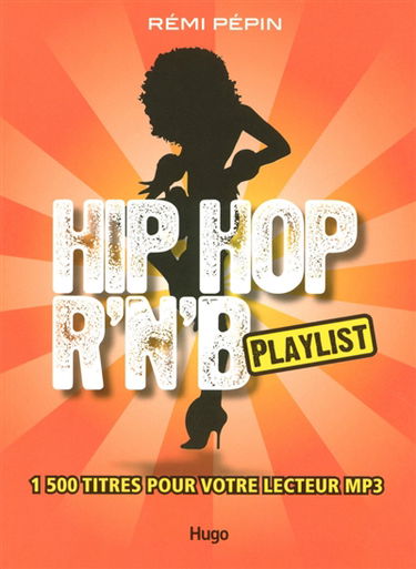 Playlist hip-hop R'nB : 1500 titres pour votre lecteur mp3