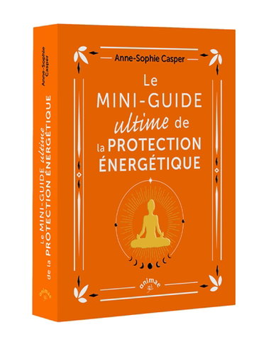 Le mini-guide ultime de la protection énergétique