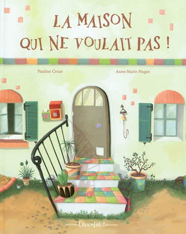 La maison qui ne voulait pas !
