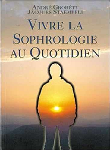 Vivre la sophrologie au quotidien