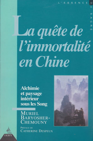 La quête de l'immortalité en Chine : un exemple de représentation et d'alchimie intérieure sous les Song à travers deux textes de Xiao Daocun