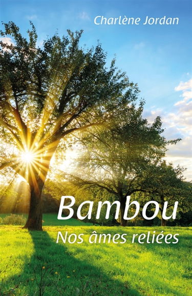 Bambou : Nos âmes reliées
