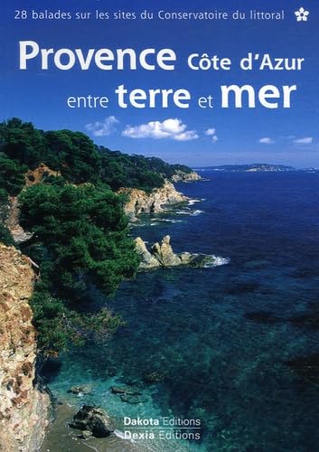 Couverture de Provence-Côte d'Azur entre terre et mer : 28 balades sur les sites du Conservatoire du littoral par Collectif