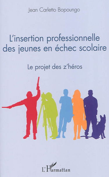 L'insertion professionnelle des jeunes en échec scolaire : le projet des z'héros