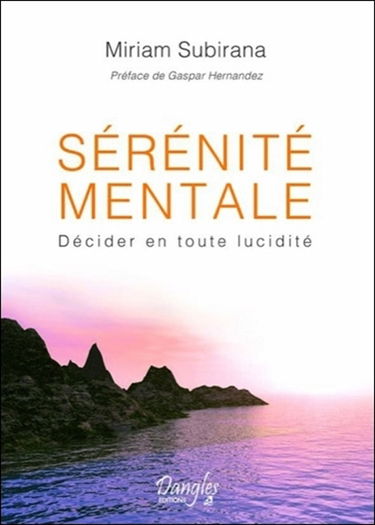 Sérénité mentale : décider en toute lucidité