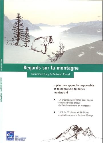 Regards sur la montagne: Pour une approche responsable et respectueuse du milieu montagnard