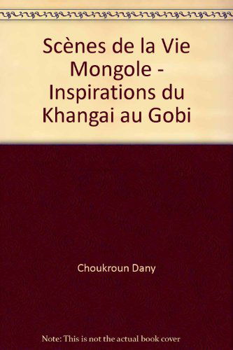 Scènes de la vie mongole - inspirations