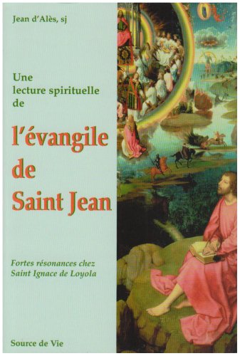Lecture spirituelle de l' evangile de saint jean