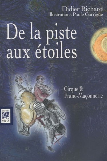 De la piste aux étoiles : cirque et franc-maçonnerie