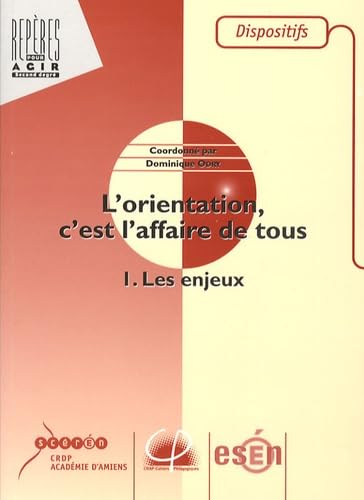L'orientation, c'est l'affaire de tous: Tome 1, Les enjeux