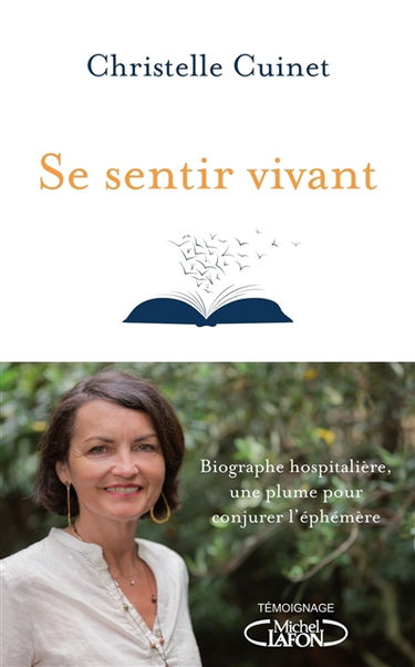 Se sentir vivant : biographe hospitalière, une plume pour conjurer l'éphémère